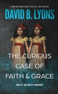 Cover: The Curious Case of Faith & Grace - David B. Lyons