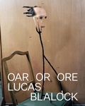 Cover: Lucas Blalock: Oar Or Ore - Kurhaus Museum