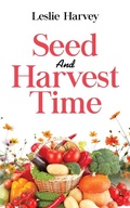 Cover: Seed and Harvest Time - Rejoice Essential Publishing