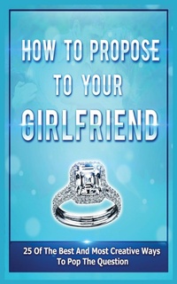 Enlarge image Cover: How To Propose To Your Girlfriend - Matt Morris