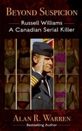 Cover: Beyond Suspicion; Russell Williams Serial Killer - Alan R Warren