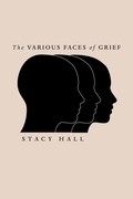 Cover: The Various Faces of Grief - WestBow Press