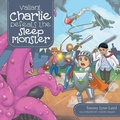 Cover: Valiant Charlie Defeats the Sleep Monster - WestBow Press