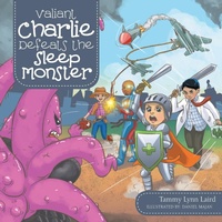 Enlarge image Cover: Valiant Charlie Defeats the Sleep Monster - WestBow Press