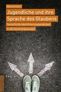 Abbildung von: Jugendliche und ihre Sprache des Glaubens - Theologischer Verlag Zürich