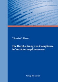 Abbildung von: Die Durchsetzung von Compliance in Versicherungskonzernen - Kovac, Dr. Verlag