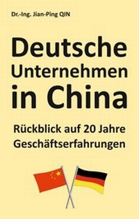 Abbildung von: Deutsche Unternehmen in China - Rückblick auf 20 Jahre Geschäftserfahrungen - tredition