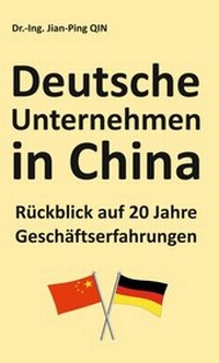 Abbildung von: Deutsche Unternehmen in China - Rückblick auf 20 Jahre Geschäftserfahrungen - tredition