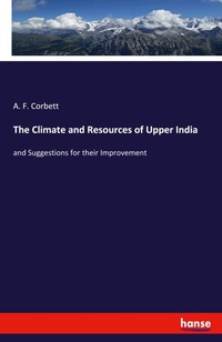 Abbildung von: The Climate and Resources of Upper India - Hansebooks