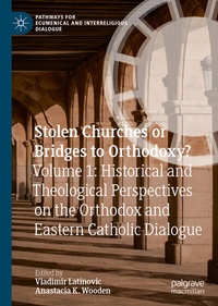 Abbildung von: Stolen Churches or Bridges to Orthodoxy? - Palgrave Macmillan