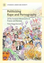 Cover: Politicizing Rape and Pornography - Palgrave Macmillan