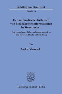 Abbildung von: Der automatische Austausch von Finanzkonteninformationen in Steuersachen. - Duncker & Humblot