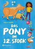 Cover: Das Pony im 12. Stock - Schneiderbuch