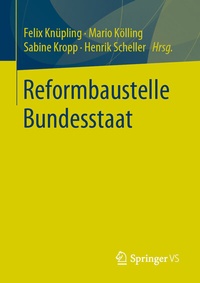 Abbildung von: Reformbaustelle Bundesstaat - Springer VS