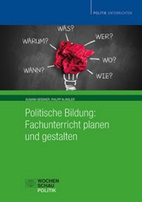 Abbildung von: Politische Bildung: Fachunterricht planen und gestalten - Wochenschau Verlag