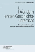 Cover: Vor dem ersten Geschichtsunterricht - Wochenschau Verlag
