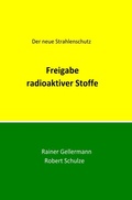 Cover: Der neue Strahlenschutz / Freigabe radioaktiver Stoffe - epubli