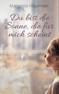 Abbildung von: Du bist die Sonne, die für mich scheint - BoD - Books on Demand