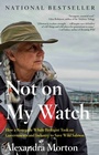 Cover: Not on My Watch - Random House Canada