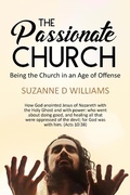Cover: The Passionate Church: Being the Church in an Age of Offense - Suzanne D. Williams