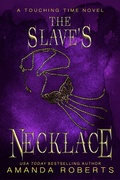 Cover: The Slave's Necklace: A Time Travel Romance (Touching Time, #3) - Touching Time
