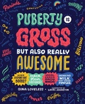 Cover: Puberty Is Gross, but Also Really Awesome - Random House USA Children's Books