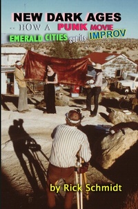 Abbildung von: NEW DARK AGES--HOW A PUNK MOVIE EMERALD CITIES GOT ITS IMPROV - epubli