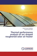 Cover: Thermal performance analysis of arc shaped roughened solar air heater - LAP Lambert Academic Publishing