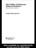 Cover: The Politics of Indonesia-Malaysia Relations - Routledge