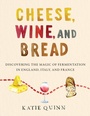 Cover: Cheese, Wine, and Bread - William Morrow Cookbooks