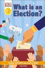 Cover: DK Reader Level 2: What Is An Election? - DK Children