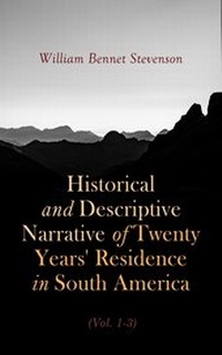 Abbildung von: Historical and Descriptive Narrative of Twenty Years' Residence in South America (Vol. 1- 3) - e-artnow