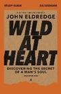 Cover: Wild at Heart Study Guide, Updated Edition - HarperChristian Resources