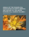 Cover: Annals of the Evangelical Association of North America and History of the United Evangelical Church - Rarebooksclub.com
