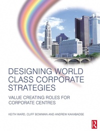 Enlarge image Cover: Designing World Class Corporate Strategies - Routledge