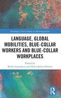 Cover: Language, Global Mobilities, Blue-Collar Workers and Blue-collar Workplaces - Routledge