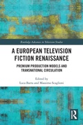 Cover: A European Television Fiction Renaissance - Routledge
