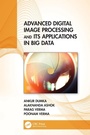 Cover: Advanced Digital Image Processing and Its Applications in Big Data - CRC Press