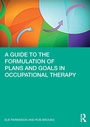 Cover: A Guide to the Formulation of Plans and Goals in Occupational Therapy - Routledge