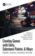 Cover: Creating Games with Unity, Substance Painter, & Maya - CRC Press