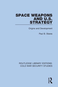 Enlarge image Cover: Space Weapons and U.S. Strategy - Routledge