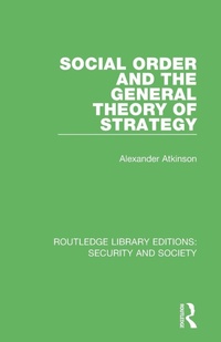 Enlarge image Cover: Social Order and the General Theory of Strategy - Routledge
