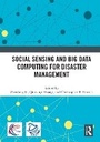 Cover: Social Sensing and Big Data Computing for Disaster Management - Routledge