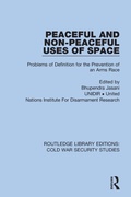 Cover: Peaceful and Non-Peaceful Uses of Space - Routledge
