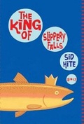 Cover: The King of Slippery Falls - Scholastic Press