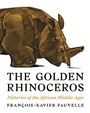 Cover: The Golden Rhinoceros - Princeton University Press