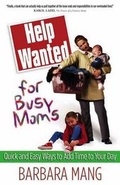 Cover: Help Wanted for Busy Moms - Harvest House Publishers