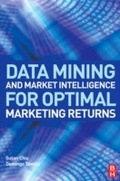 Cover: Data Mining and Market Intelligence for Optimal Marketing Returns - Routledge
