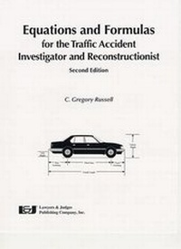 Abbildung von: Equations & Formulas for the Traffic Accident Investigator and Reconstructionist - Lawyers & Judges Publishing