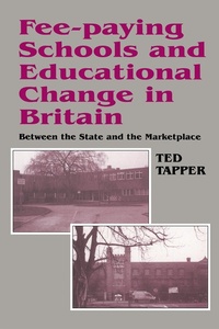 Enlarge image Cover: Fee-paying Schools and Educational Change in Britain - Routledge
